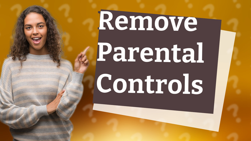 Remove Parental Controls