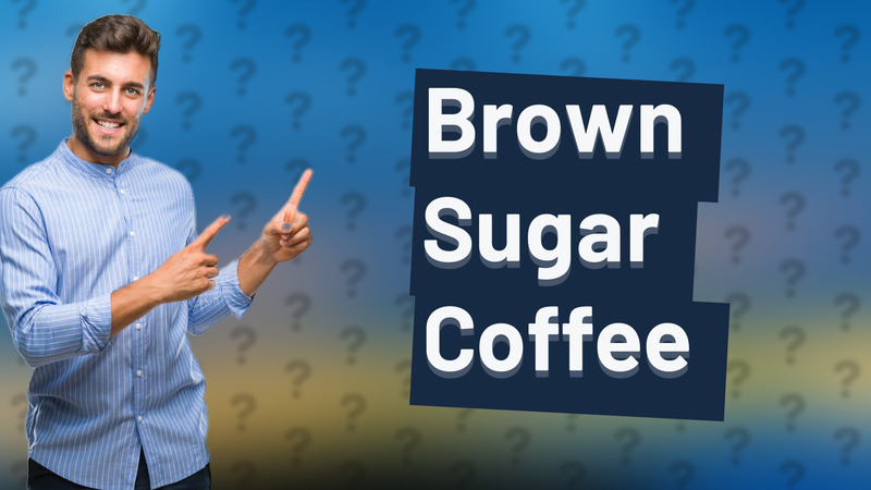 Brown Sugar Coffee