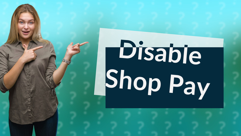 Disable Shop Pay