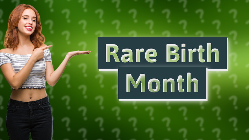 Rare Birth Month