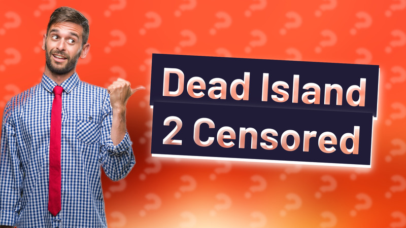 Dead Island 2 Censored
