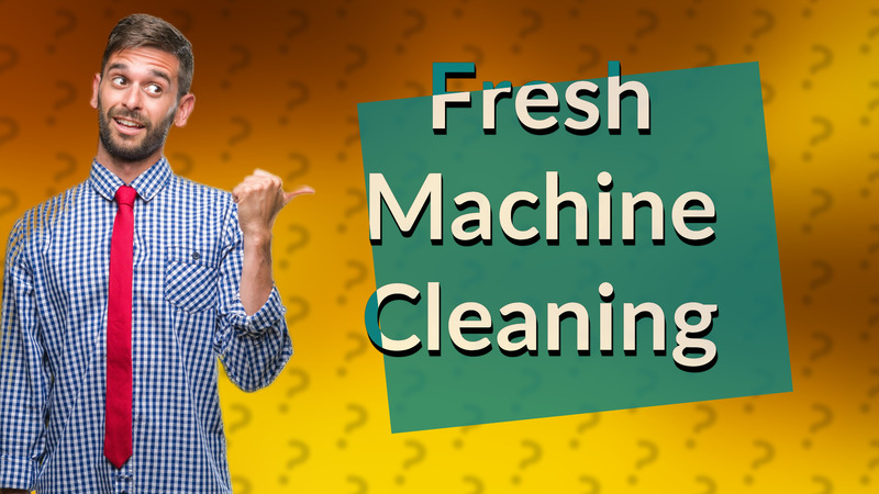 Fresh Machine Cleaning
