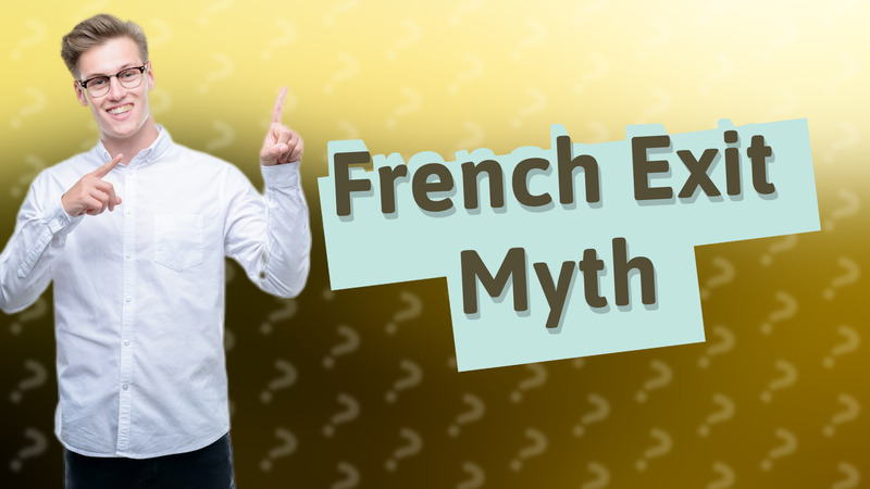 French Exit Myth