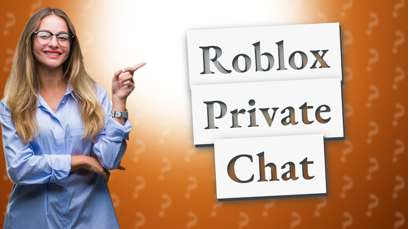 Roblox Private Chat