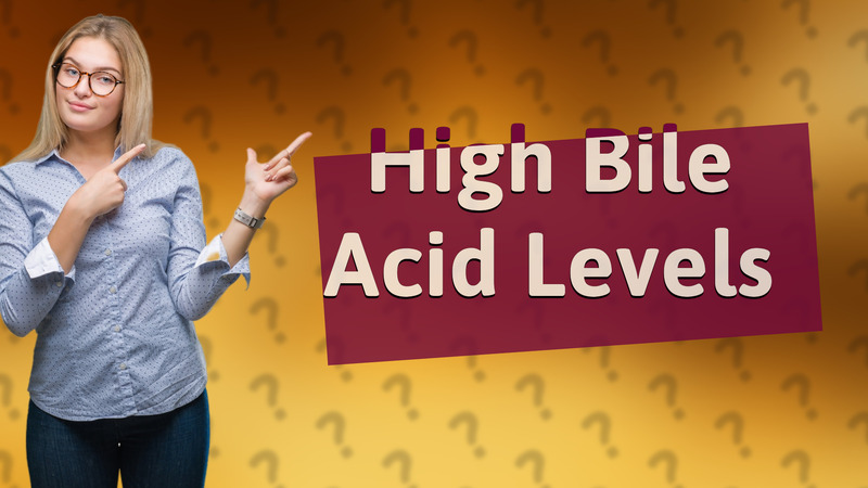 High Bile Acid Levels