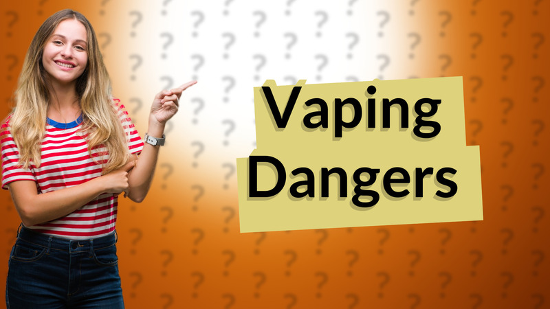 Vaping Dangers