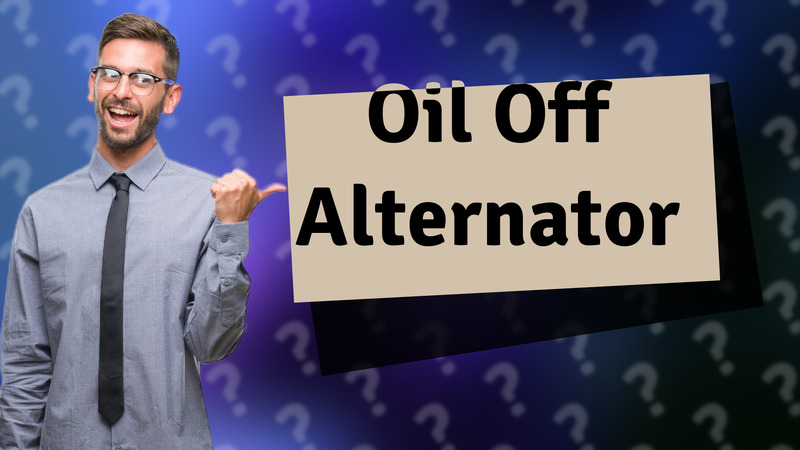 Oil Off Alternator