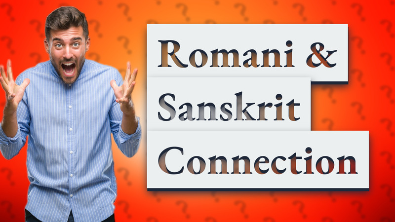 Romani & Sanskrit Connection