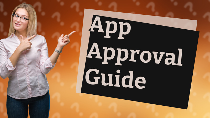 App Approval Guide