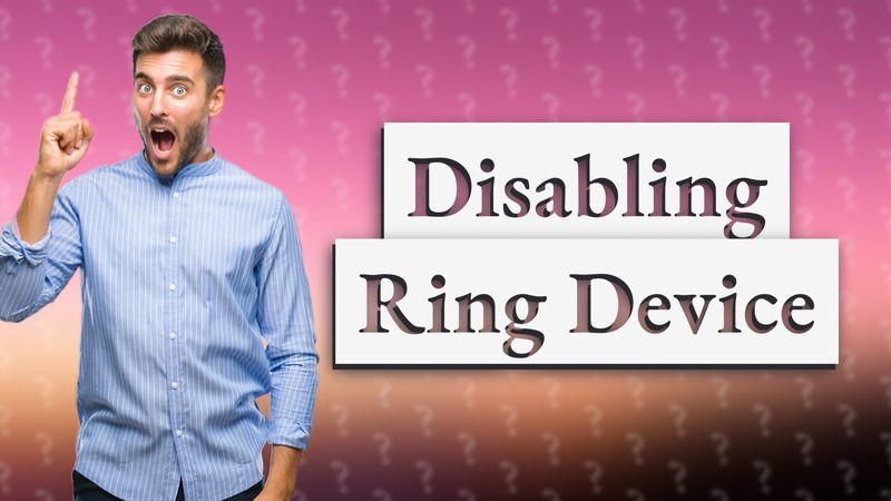 Disabling Ring Device