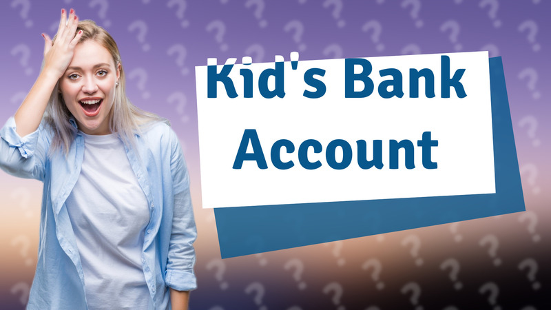 Kid's Bank Account