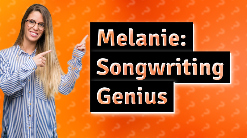 Melanie: Songwriting Genius