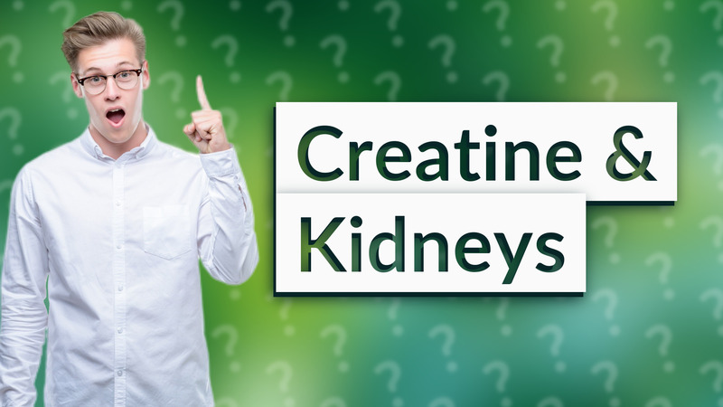 Creatine & Kidneys