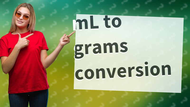 mL to grams conversion