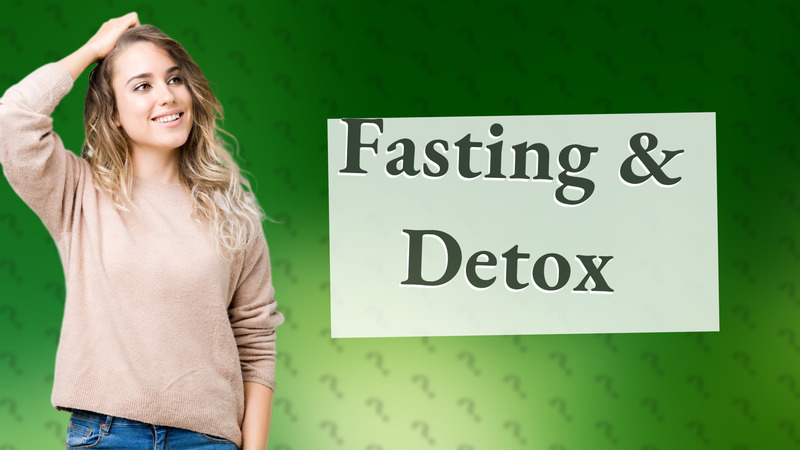 Fasting & Detox