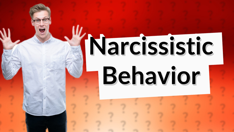 Narcissistic Behavior