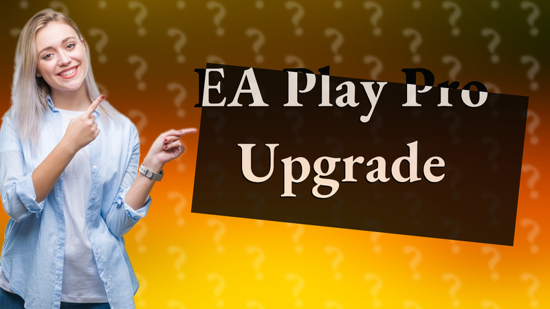 EA Play Pro Upgrade