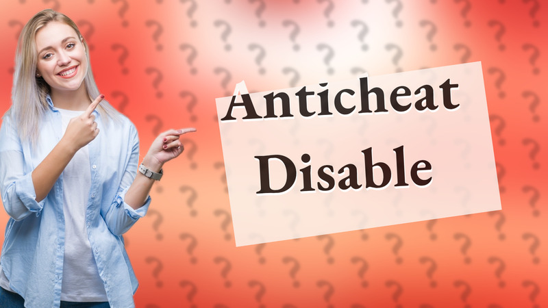 Anticheat Disable