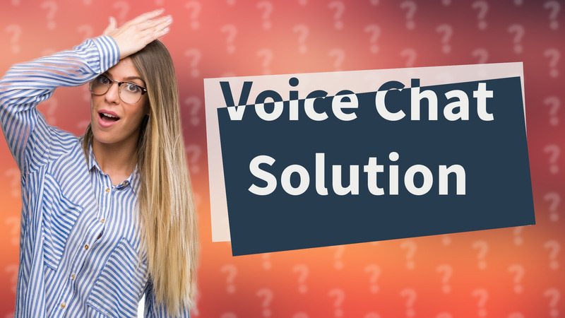 Voice Chat Solution