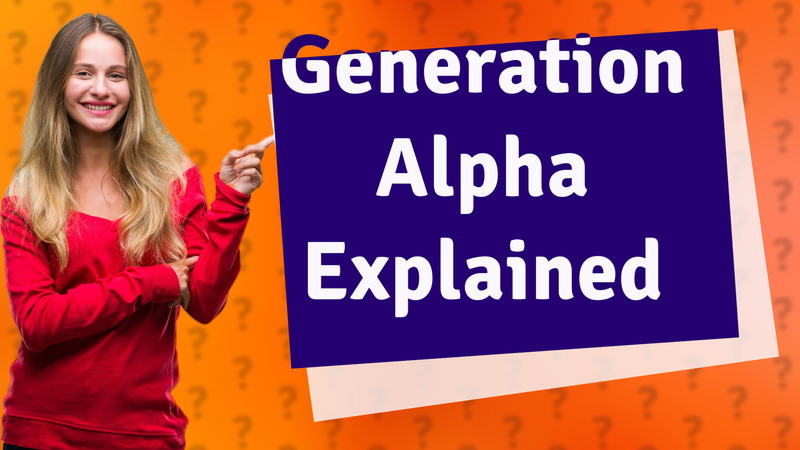 Generation Alpha Explained