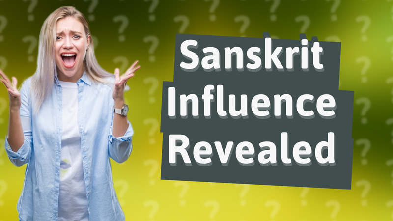 Sanskrit Influence Revealed
