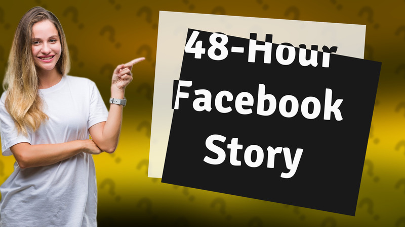 48-Hour Facebook Story