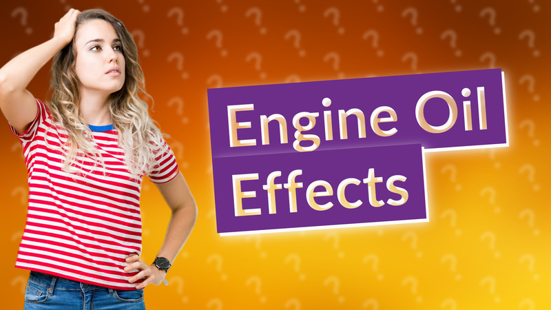 Engine Oil Effects