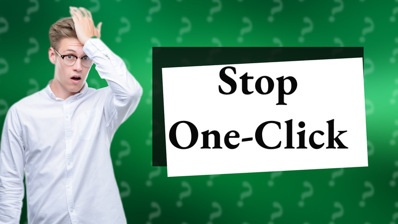 Stop One-Click