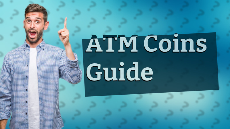 ATM Coins Guide