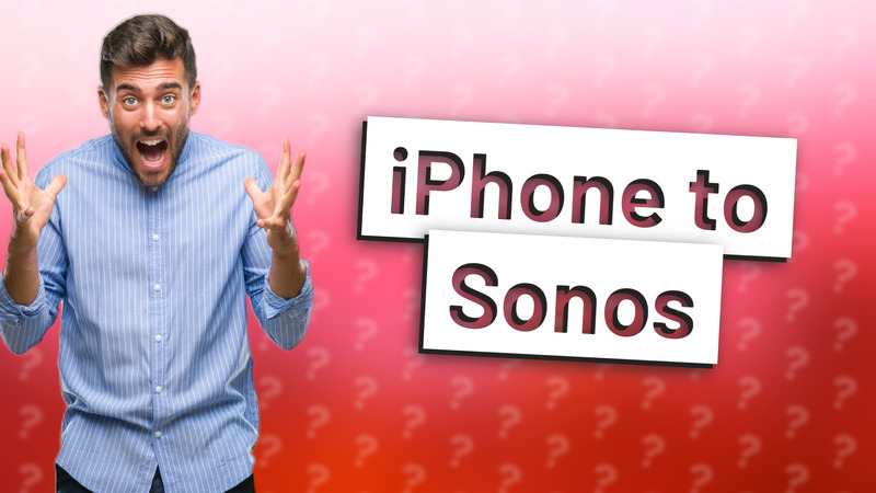 iPhone to Sonos