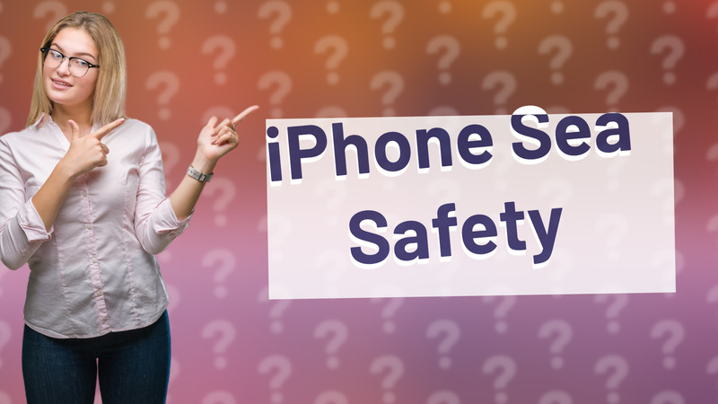 iPhone Sea Safety