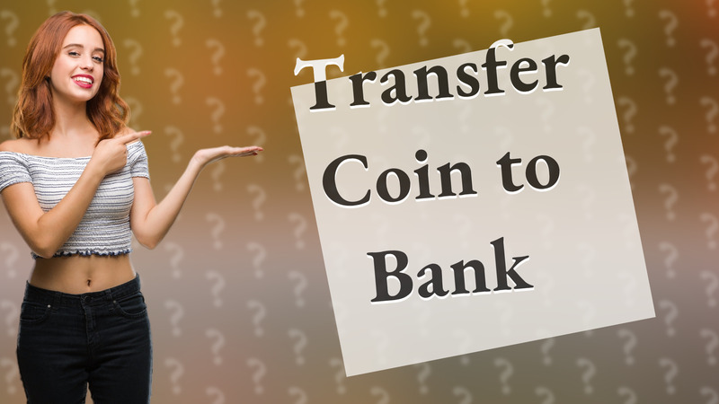 Transfer Coin to Bank