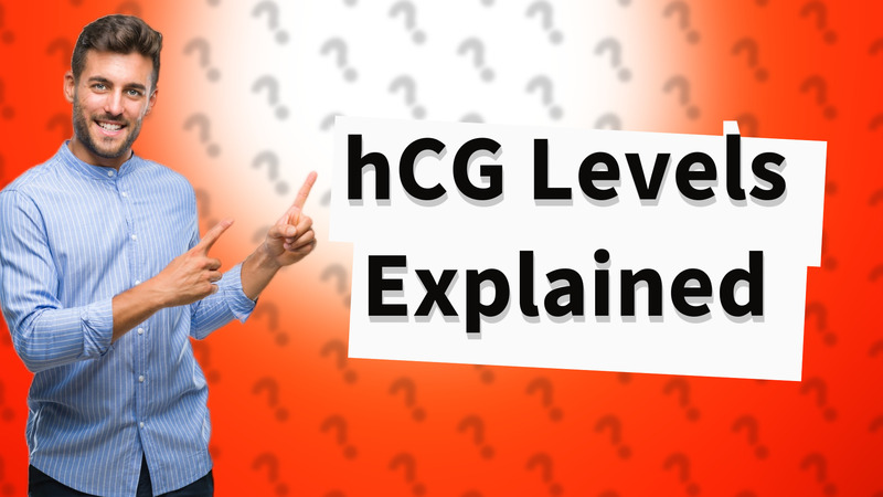 hCG Levels Explained