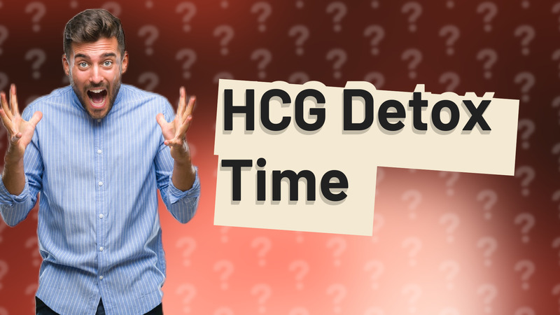 HCG Detox Time