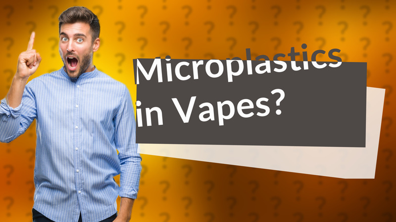 Microplastics in Vapes?