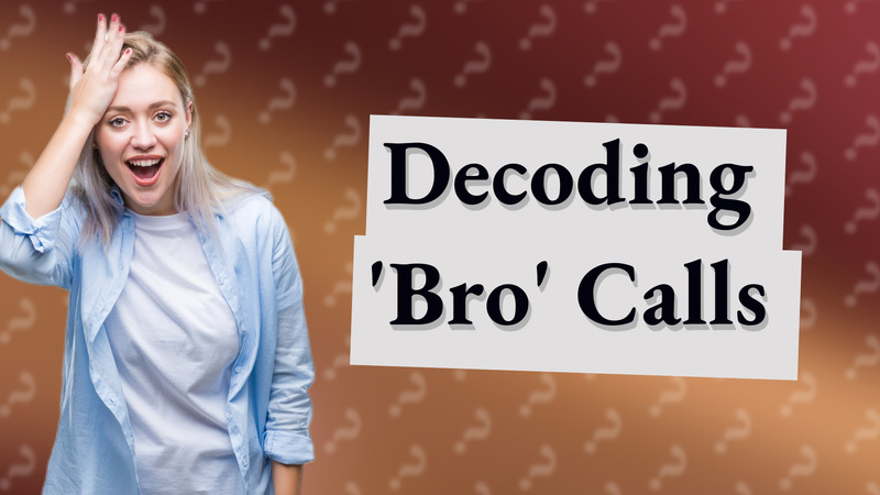 Decoding 'Bro' Calls