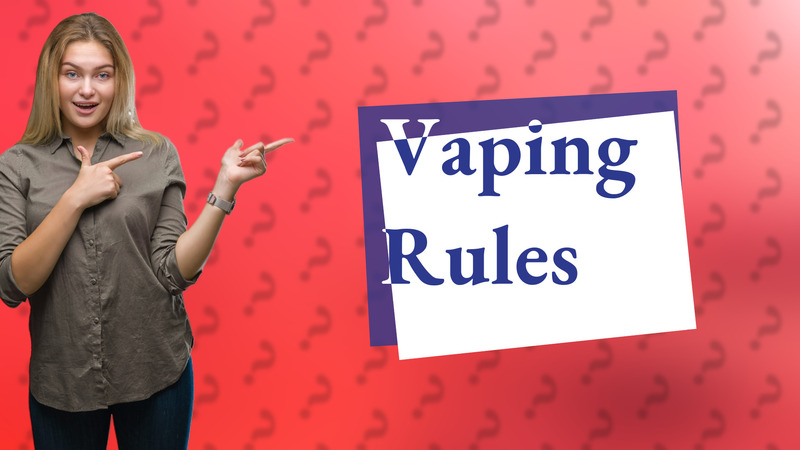 Vaping Rules