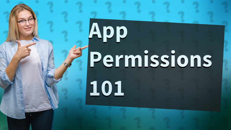 App Permissions 101
