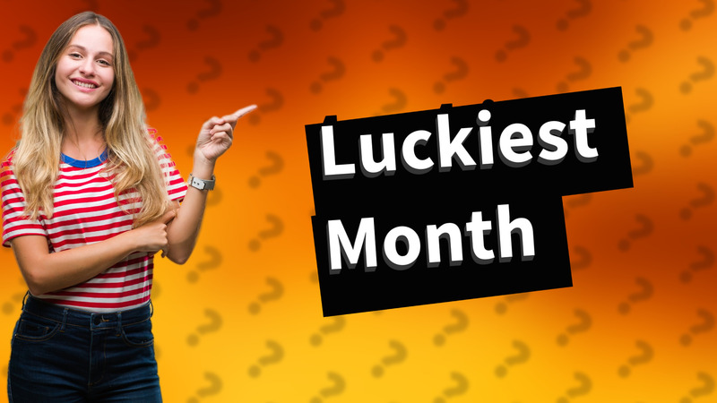 Luckiest Month