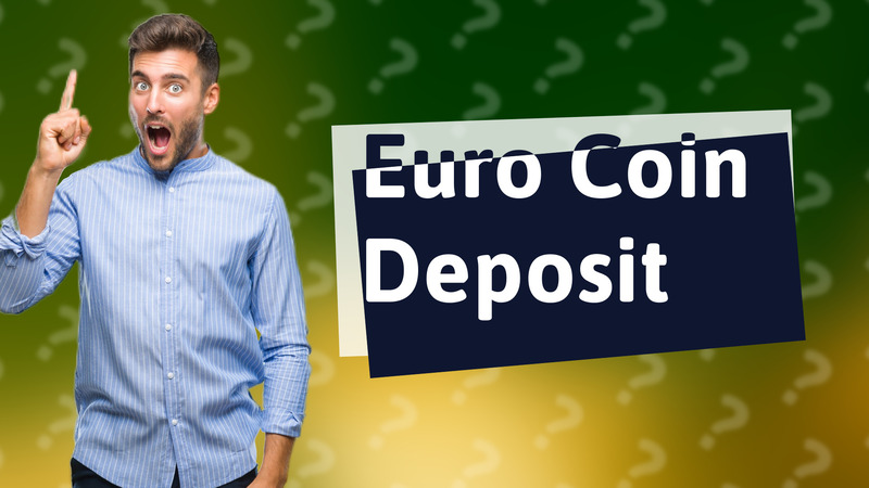 Euro Coin Deposit