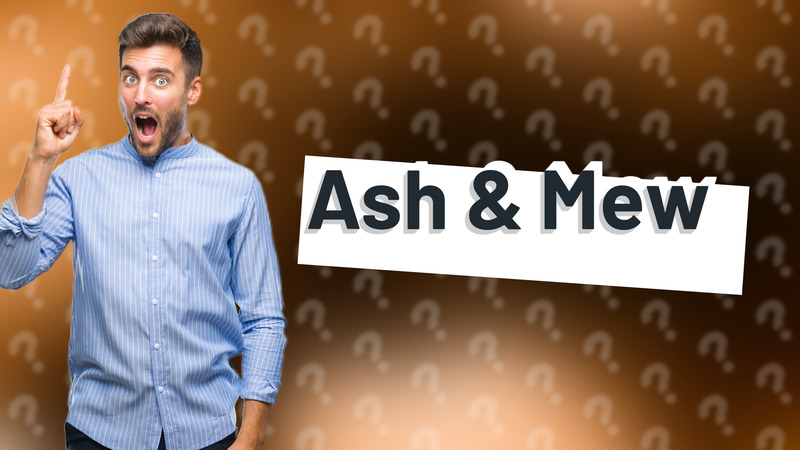 Ash & Mew