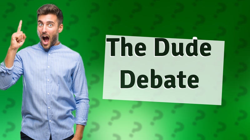 The Dude Debate