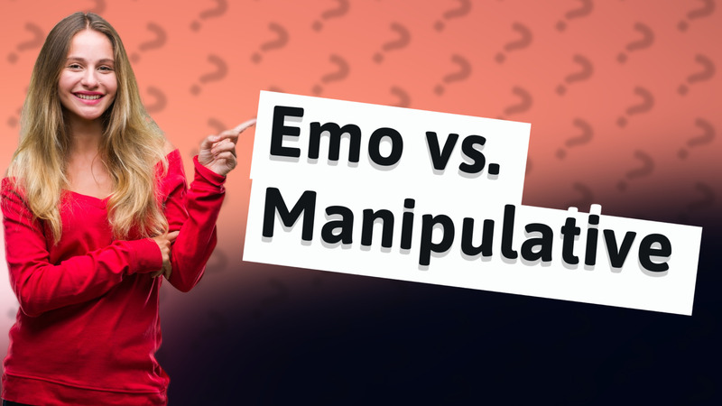 Emo vs. Manipulative