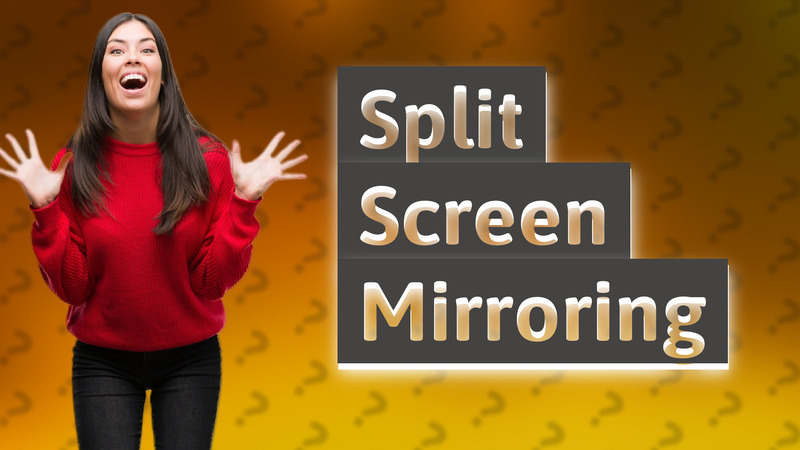 Split Screen Mirroring