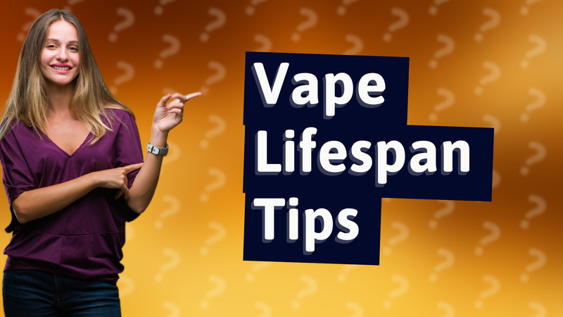 Vape Lifespan Tips