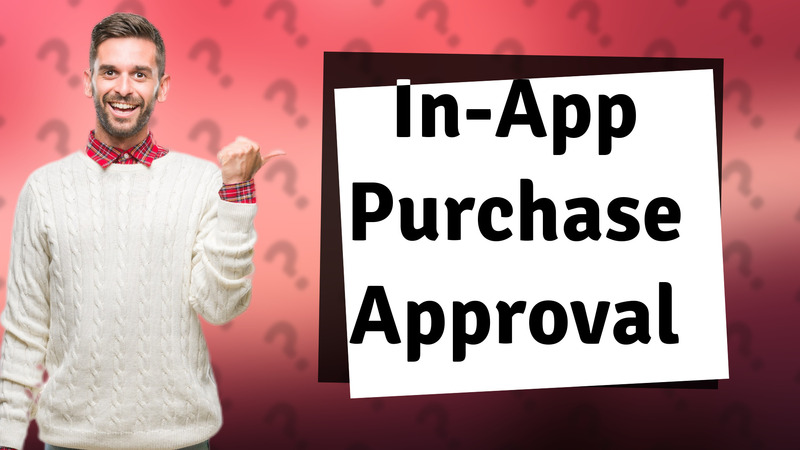 In-App Purchase Approval