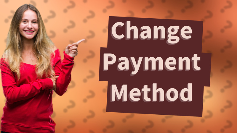 Change Payment Method