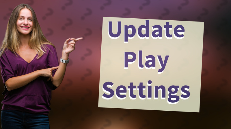 Update Play Settings