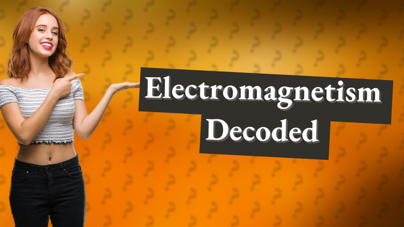Electromagnetism Decoded