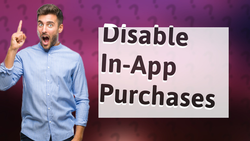 Disable In-App Purchases